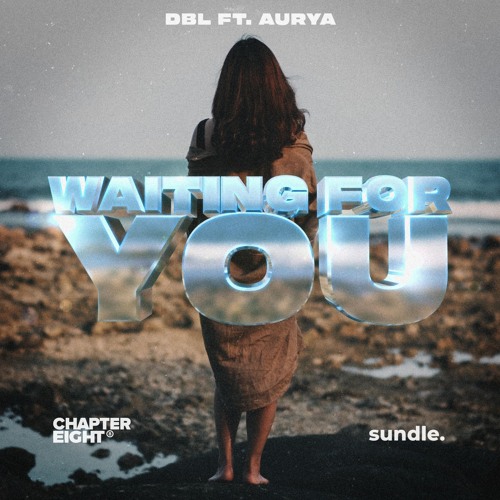 DBL ft. Aurya - Waiting For You