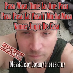 Pasa Wasa Dime  Lo  Que  Pasa Pasa Pasa La Pasa Y  Mucha Masa Vamos Jugar De Casa