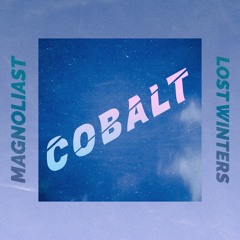 Magnoliast & Lost Winters - Cobalt