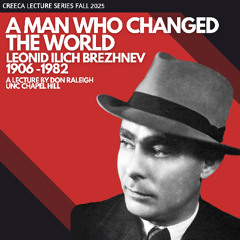 A Man Who Changed the World: Leonid Ilich Brezhnev, 1906-1982