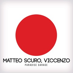Viccenzo, Matteo Scuro - PARADISE GARAGE