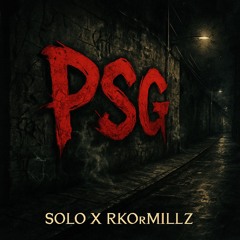 PSG - Solo #YTK X RkorMillz