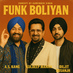 Funk_Boliyan_AS_Kang_Kuldeep_Manak_Diljit_Dosanjh_Gurvinder_Singh_New_Punjabi_Music_2025