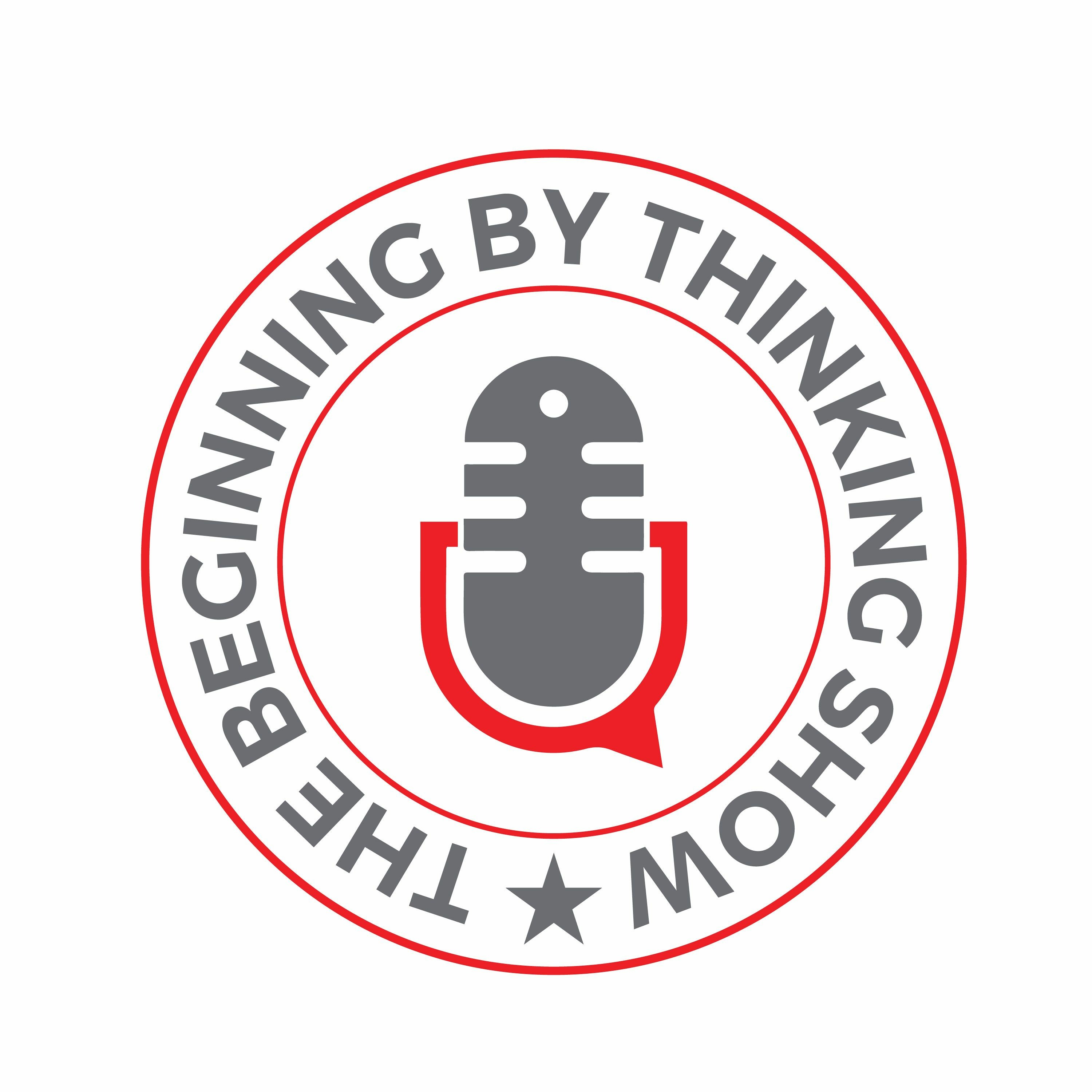 The Beginning By Thinking Show