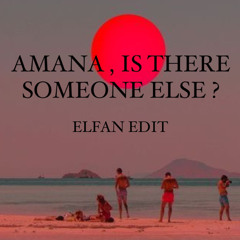 Maz, VXSION - Amana Is There Someone Else ?  ( ELFAN EDIT )