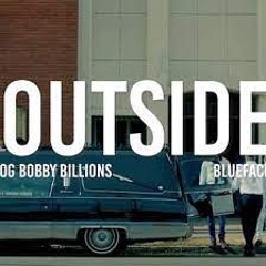 Outside (Better Days)- Blueface Ft OG Billions