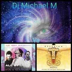 All By Myself Silence (ALOK X SIGALA X ELLIE GOULDING Vs DELIURIUM)