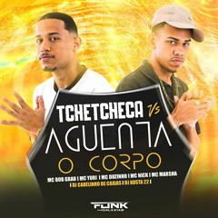 TCHECA TCHETCHECA VS AGUENTA O CORPO [ DJ”s KOSTA VINTE DOIS & CABELINHO DE CAXIAS ] PEGA RSS