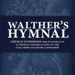 READ PDF 💚 Walther's Hymnal: Church Hymnbook for Evangelical Lutheran Congregations
