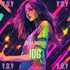 IDG(In Da Ghetto) - Y.O.Y