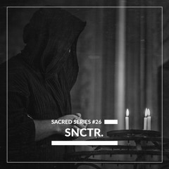 Sacred Series #26: SNCTR.