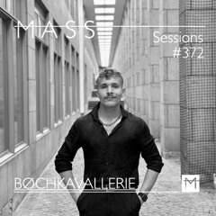MASS Sessions #372 | BØCHKAVALLERIE