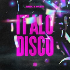 LIMIC & BASTL - ITALO DISCO