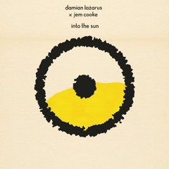 Damian Lazarus X Jem Cooke - Into The Sun