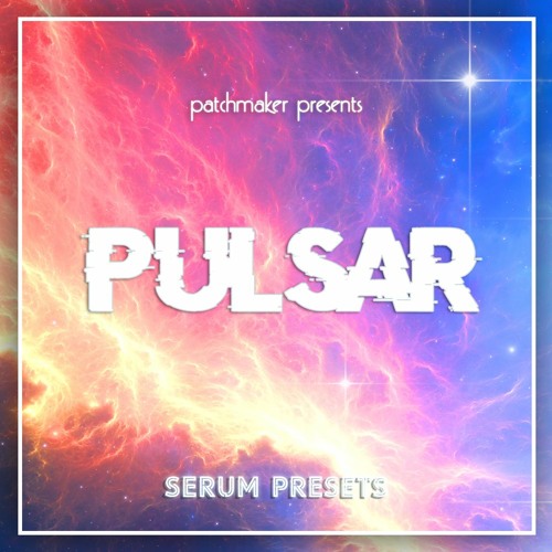 Patchmaker - PULSAR For Serum