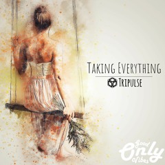 Tripulse - Taking Everything #GV107