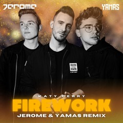 Katy Perry - Firework (Jerome x YAMAS Remix)