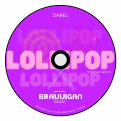 Darell - Lollipop, BRANNIGAN Tech Groove