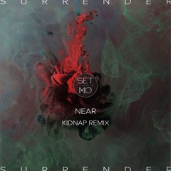 Set Mo - Near (Kidnap Remix)