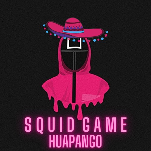 Squid Game Huapango  - DJ VNDRL (Remix 2021)
