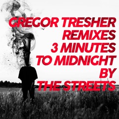 The Streets - 3 Minutes To Midnight (Gregor Tresher Remix) (Break New Soil)