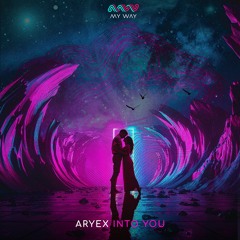 ARYEX - Into You