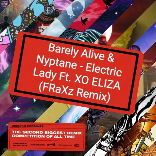 Barely Alive & Nyptane - Electric Lady Ft. XO ELIZA (FRaXz Remix)