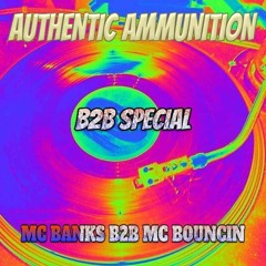 AUTHENTIC AMMUNITION VOLUME 1 MC BANKS B2B MC BOUNCIN 22ND FEBUARY 2024 POWERED BY DJ AMMO T
