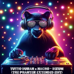 Tutto Duran X Nacho - Bizum (The Phanter EXTENDED EDIT) (Viral Song TIKTOK)