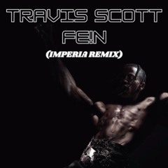 [Free DL] Travis Scott - FE!N (IMPERIA Remix)