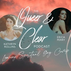 Leaving Spiritual Gay Camp with Erica Perry