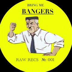 Bangers, Mostly Presents - Raw Recs 001