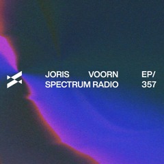 Spectrum Radio 357 by JORIS VOORN | EarthLife Guest Mix