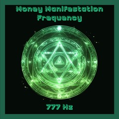 777 Hz Manifest Money Frequency