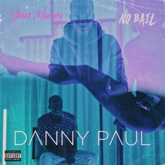 DANNY PAUL- YOUR MONEY