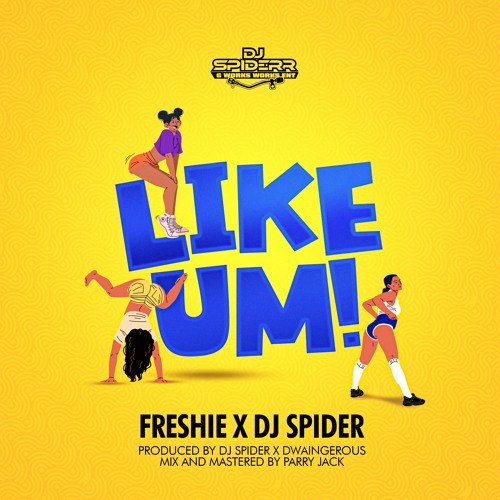 Freshie x Dj Spider - Like Um!