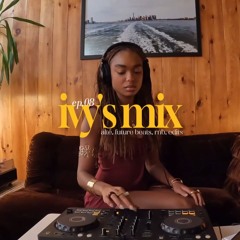 IVY'S MIX 08| rnb, amapiano, baile funk, alté | Isaiah Falls, Odunsi, Sade, Lauryn Hill