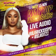 #WayyUpWednesdays Nov 15 Live - @DjTrickxUSPD💿 X @DJKUTZ1 🎤