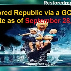 Restored Republic Via A GCR Update As Of September 28, 2023.MP3