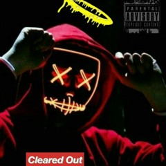 Cleared Out( Prod by Lilace Iv)