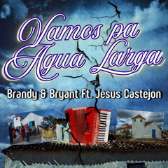 Vamos pa Agua Larga (feat. Jesus Castejon)