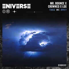 Mr. Bounce x Crowned x Lox - Take Me Away | Eniverse Records