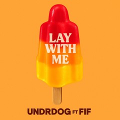 LAY WITH ME (feat. Fif)