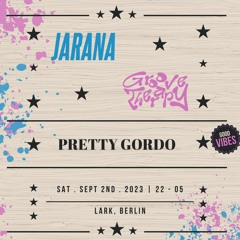 Pretty Gordo @ Jarana x Groove Therapy | Lark | Berlin