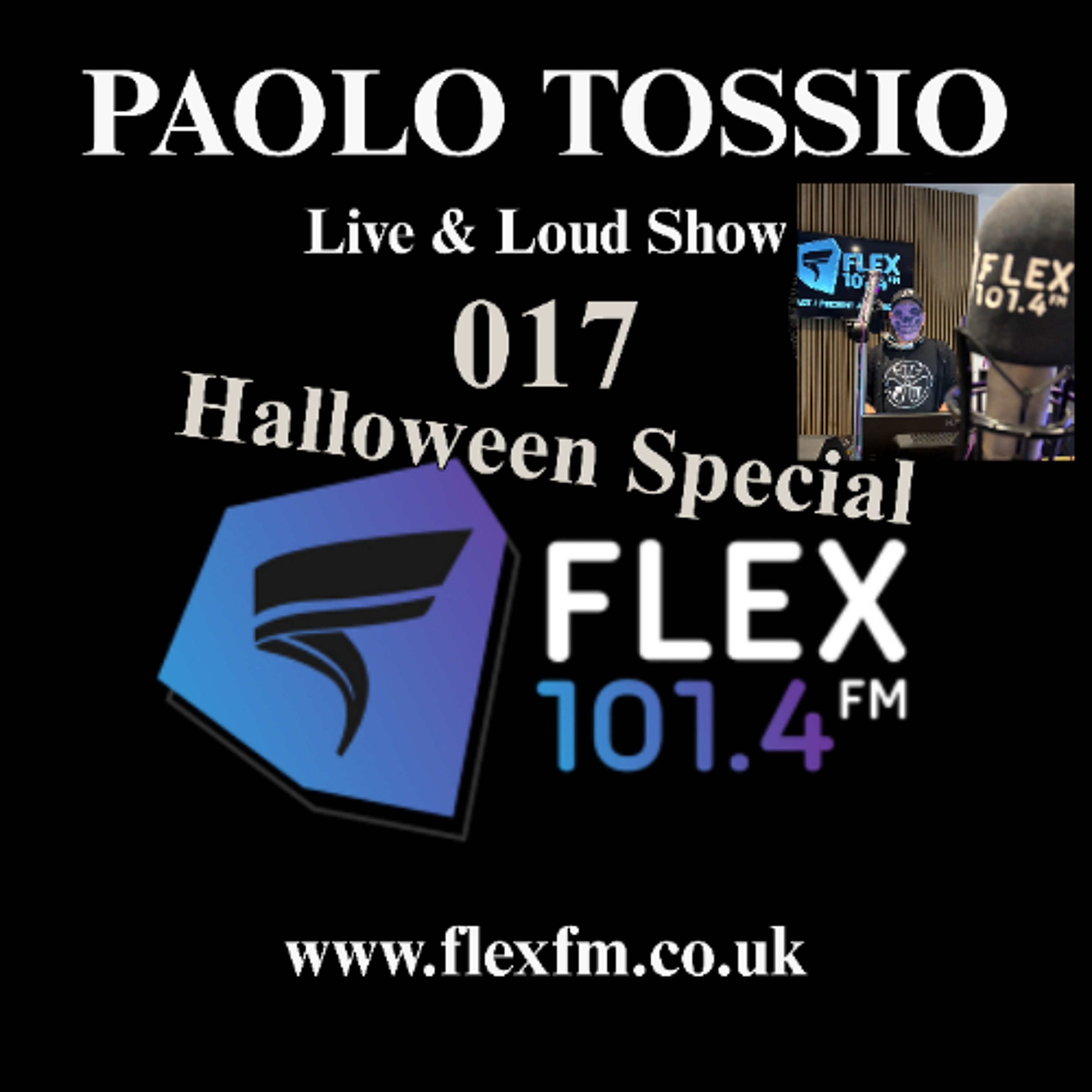 Paolo Tossio on FlexFM - Live & Loud 017 (Halloween Special) episode artwork