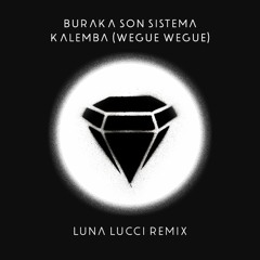 Buraka Son Sistema - Kalemba (Wegue Wegue) (Luna Lucci Remix)