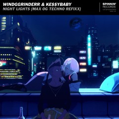 W!NDGGRINDERR & KE$$YBABY - Night Lights (Massimo Marzagalli OG Techno Refixx)