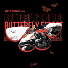 Coopex, Mert Can ft. MEQQ -  BUTTERFLY EFFECT