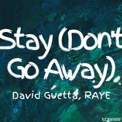 David Guetta ft. Raye - Stay (Don't Go Away) Mashup