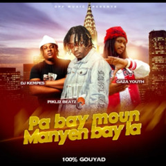 Pa Bay Moun manyen bay la.WAV_1856771499 - Pikliz Beatz